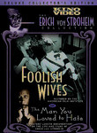 Foolish Wives / The Man You Loved to Hate