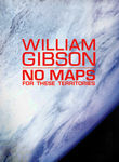 William Gibson: No Maps for These Territories