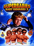Superbabies: Baby Geniuses 2