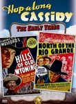 Hopalong Cassidy: Hills of Old Wyoming / North of the Rio Grande