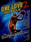 One Love 2: True Ballin'