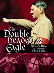 Double Headed Eagle: Hitler's Rise to Power