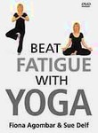 Beat Fatigue with Yoga