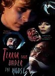 Terror from Under the House