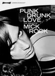Punk Drunk Love: The Images of Mick Rock