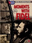 Moments with Fidel