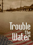 Trouble The Water (2008)