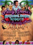 Pauly Shore's Natural Born Komics Sketch Comedy Movie: Miami