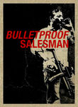 Bulletproof Salesman