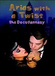 Arias with a Twist: The DocuFantasy