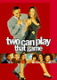 Two Can Play That Game