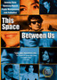This Space Between Us