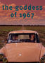 The Goddess of 1967