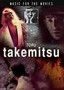 Music for the Movies: Toru Takemitsu